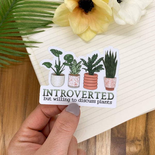 Introverted, But Willing Plants Vinyl Sticker, 3x3 inch